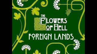 Flowers Of Hell 04.Foreign Lands (from their self titled debut album)