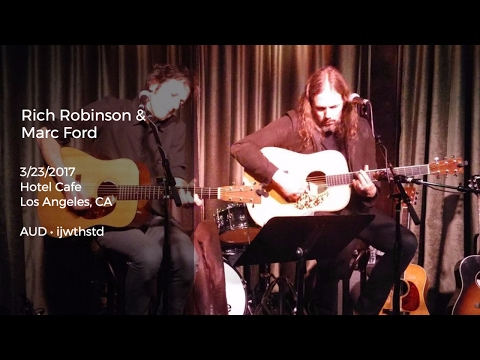 Rich Robinson and Marc Ford Live at Hotel Cafe, Los Angeles, CA - 3/23/2017 Full Show AUD