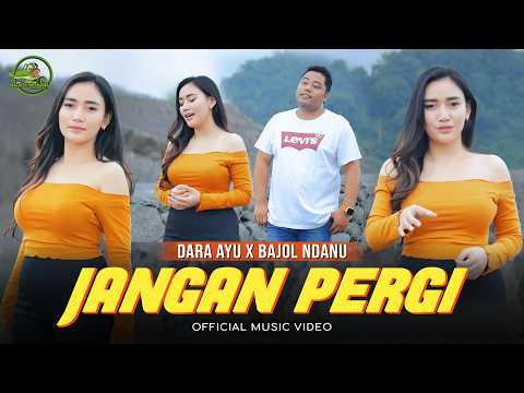 JANGAN PERGI - Dara Ayu X Bajol Ndanu (Official Music Video)