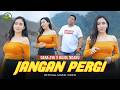 JANGAN PERGI Dara Ayu X Bajol Ndanu Official Music Video