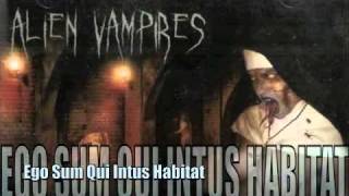 Alien Vampires - Ego Sum Qui Intus Habitat
