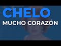 Chelo - Mucho Corazón (Audio Oficial)