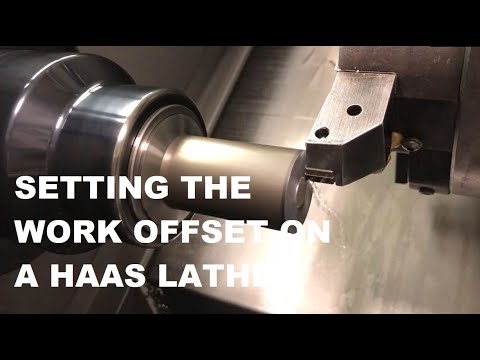 SETTING THE WORK OFFSET ON A HAAS LATHE