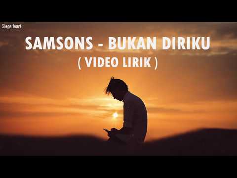 Samson - Bukan Diriku (Video Lirik)