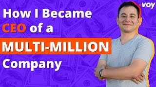 HOW I BECAME THE CEO OF A MULTI-MILLION DOLLAR COMPANY | My Start-Up Story