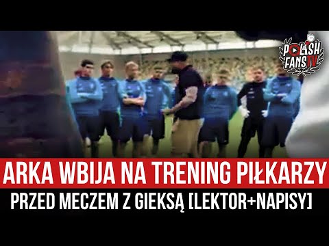 Arka wbija na trening piłkarzy przed meczem z GieKSą [LEKTOR+NAPISY] (24.05.2024 r.)