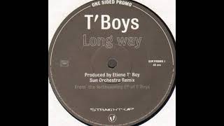 T'Boys "Long way" (Sun Orchestra remix) 2000 Straight Up Recordings