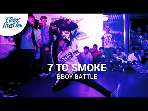 7 TO SMOKE - Bboy Battle at Floor Hustle Vol.1