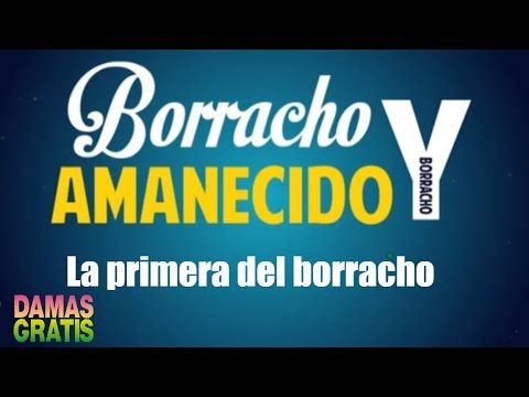 Damas Gratis - La primera del borracho │ Video Lyrics 2018