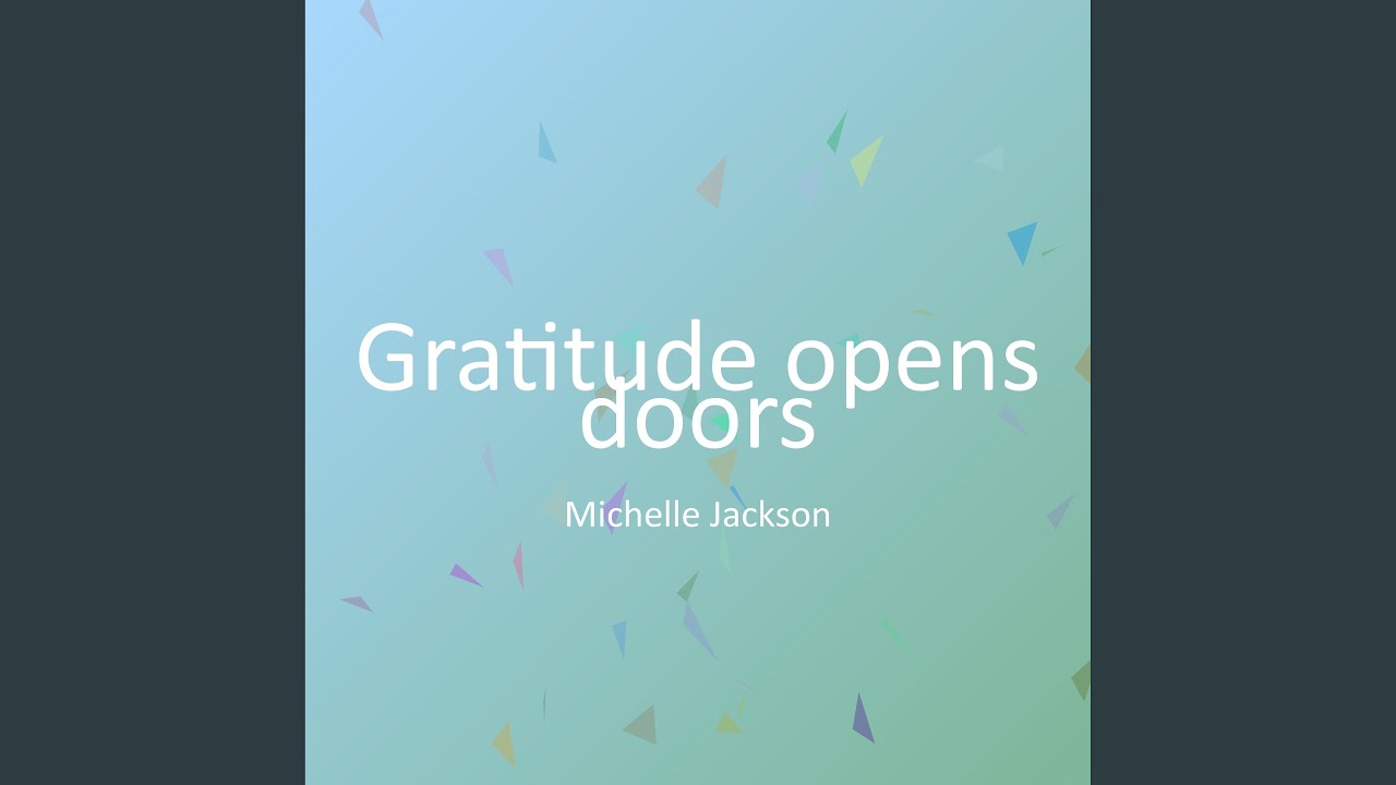 Gratitude opens doors