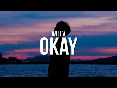 WillV - Okay. (Lyrics)