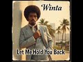Winta - Let Me Hold You Back