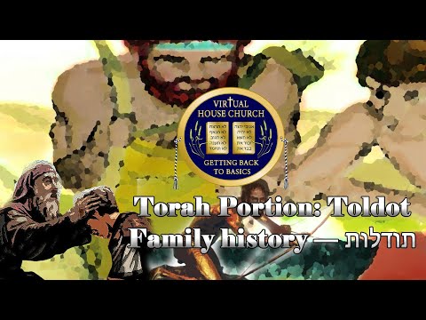 (2020) Virtual House Church - Bible Study - Week 06: Toldot