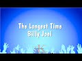 The Longest Time - Billy Joel (Karaoke Version)