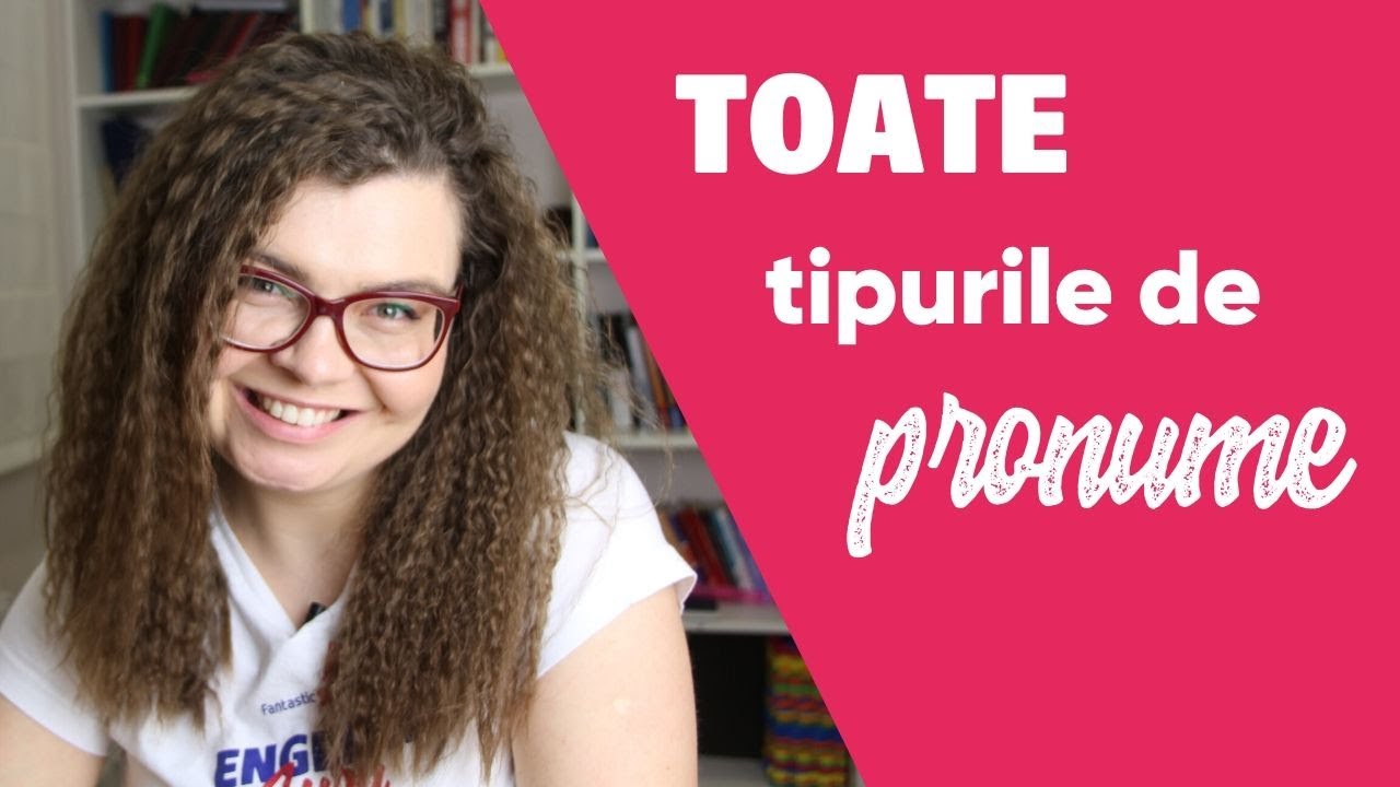Toate tipurile de PRONUME | ÎNVA?? ENGLEZA