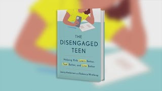 "The Disengaged Teen: Helping Kids Learn Better, Feel Better, and Live
