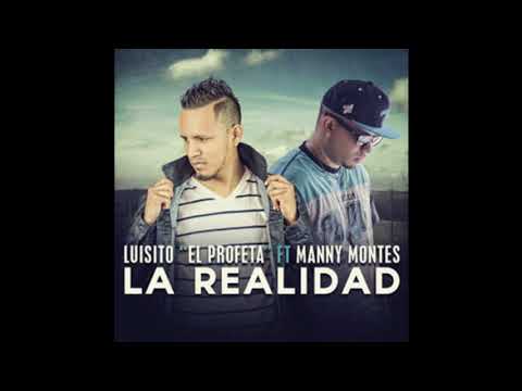 Luisito El Profeta Ft. Manny Montes - La Realidad
