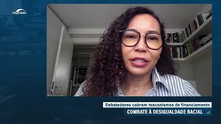 Debatedores defendem garantia de recursos para políticas de igualdade racial