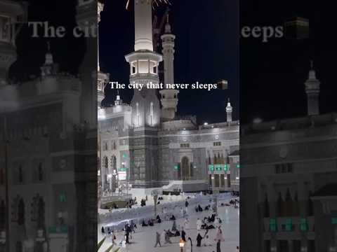 The city that never sleeps 🕋 #makkah #viralshort #youtubeshorts