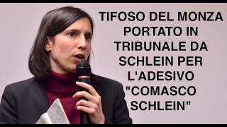 TIFOSO DEL MONZA PORTATO IN TRIBUNALE DA SCHLEIN PER L'ADESIVO "COMASCO SCHLEIN"