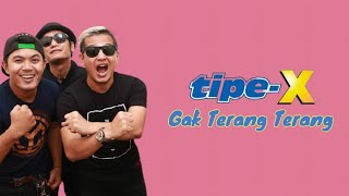 Download lagu Gak Terang Terang - Tipe X | Lirik Lagu mp3 Download lagu Gak Terang Terang - Tipe X | Lirik Lagu mp3