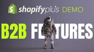 Shopify B2B Review - Full Demo & Features Review
