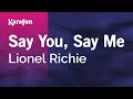 Say You, Say Me - Lionel Richie | Karaoke Version | KaraFun