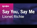 Say You Say Me Lionel Richie Karaoke Version KaraFun