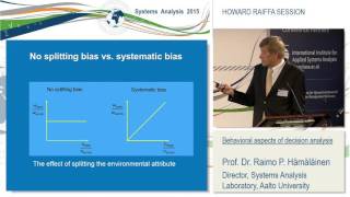 Howard Raiffa Session. Raimo P. Hämäläinen: Behavioral aspects of decision analysis