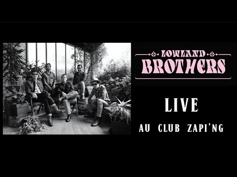 LOWLAND BROTHERS LIVE AU CLUB ZAPING 2020