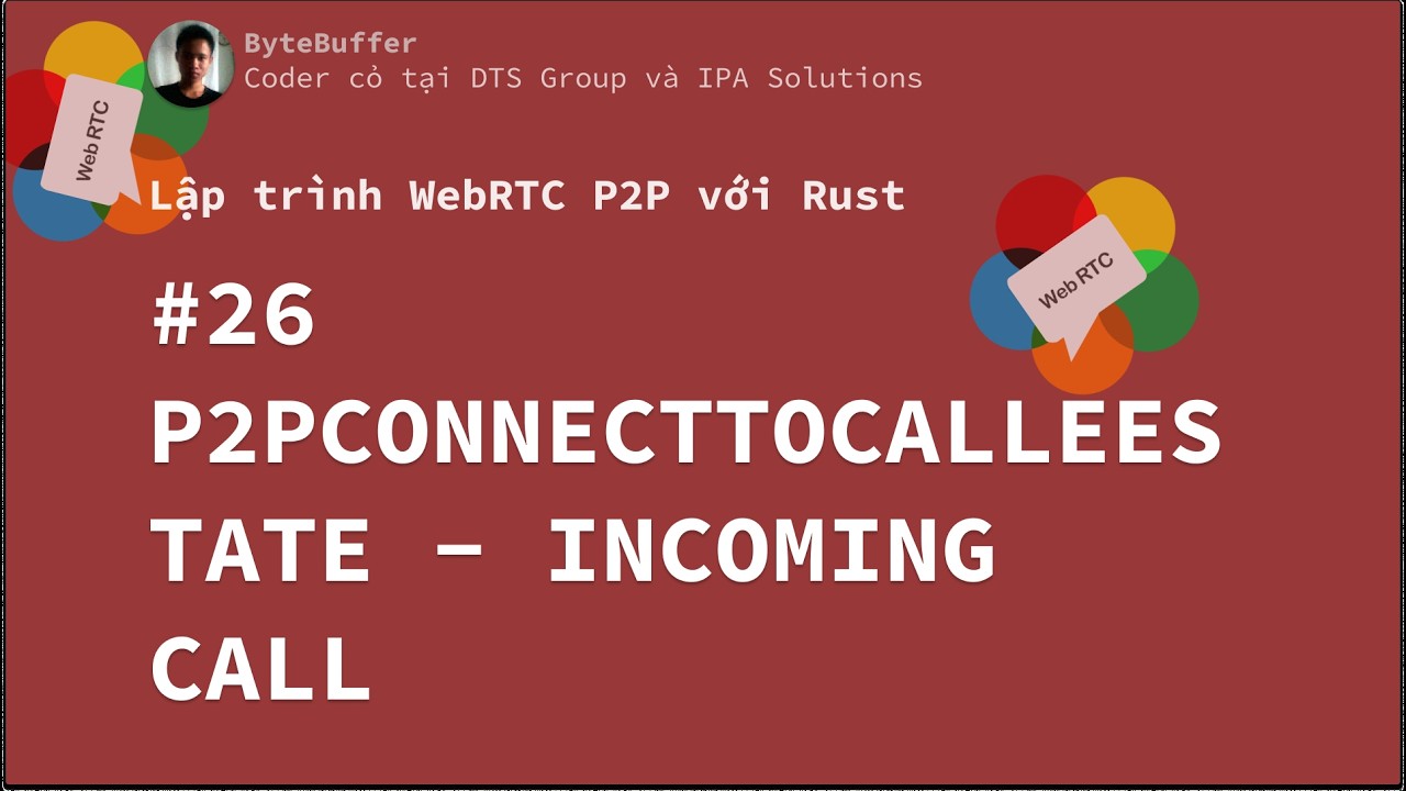 Rust WebRTC P2P #26 - P2PConnectToCalleeState - Incoming Call
