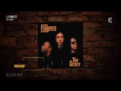 Alcaline - La Minute - Les Fugees "The Score"