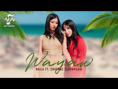 Naila Ft Chaymae El Hannaoui - Wayaw (Official Music Video) | 2024