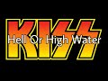 KISS - Hell Or High Water (Lyric Video)