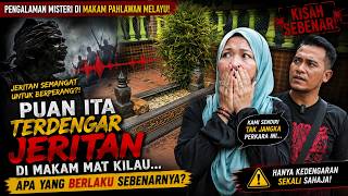 Download lagu Puan Ita Terdengar Jeritan Di Makam Mat Kilau... Apa Yang Berlaku Sebenarnya? mp3