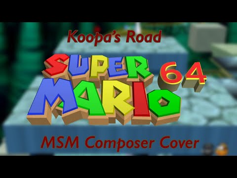 Super Mario 64 | Koopa’s Road | MSM Composer Cover