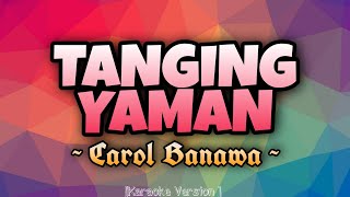 Carol Banawa - TANGING YAMAN [Karaoke Version]