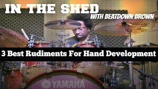 IN THE SHED Ep6 - 3 Best Rudiments For Hand Development