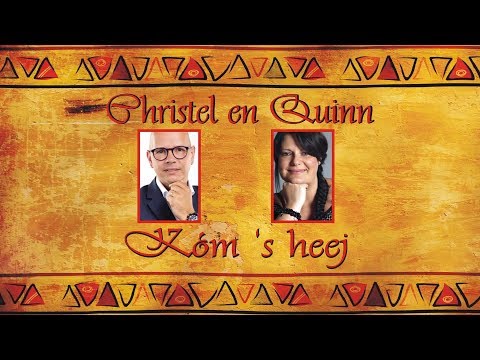KÓM ´S HEEJ | CHRISTEL EN QUINN