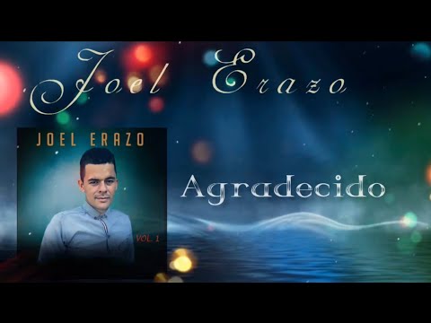 Joel Erazo - Agradecido