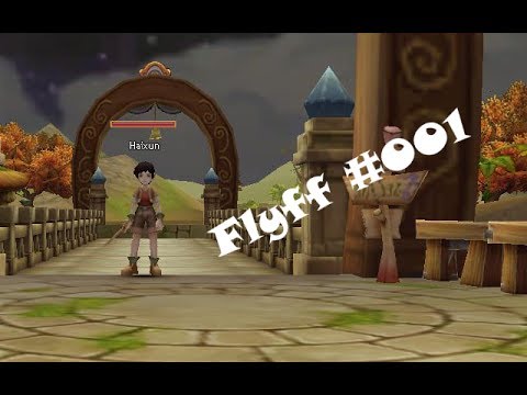 Flyff #001 - Das Abenteuer beginnt ► Let's Play Flyff ◄