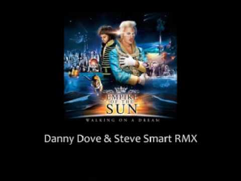 Walking on a Dream  - Empire Of The Sun (Danny Dove & Steve Smart's Dream RMX)