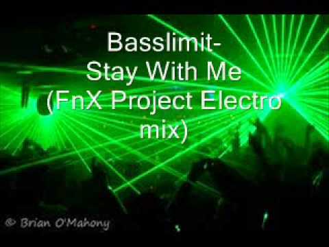 Basslimit-Stay With Me(FnX project Electro Mix)