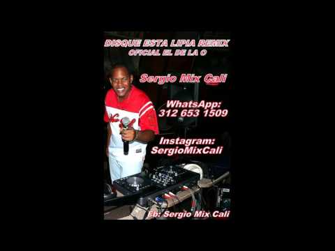 DISQUE ESTA LIPIADA REMIX - OFICIAL EL DE LA O - SERGIO MIX CALI
