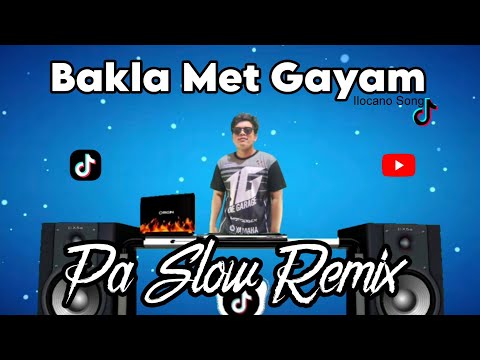BAKLA MET GAYAM PA SLOW TIKTOK REMIX 2023 EXCLUSIVE FT. DJTANGMIX DISCO ILOCANO ORIGINAL