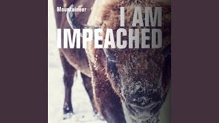 Mountaineer - I Am Impeached video