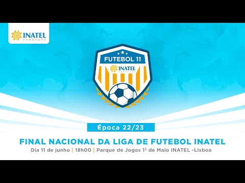 Final Nacional da Liga de Futebol INATEL - Época 22/23