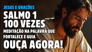 Salmo 01 Repetido 100 Vezes – Meditação na Palavra que Fortalece e Guia
