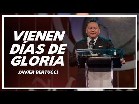Days of glory are coming - Javier Bertucci
