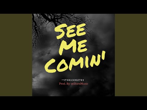 See Me Comin' (prod. by 1stBornMusic)